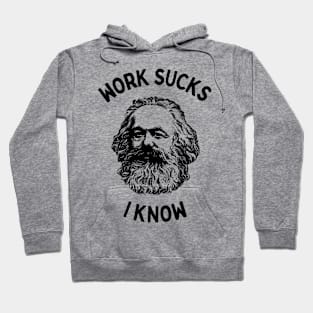 Sarcastic Work Sucks I Know Philosopher Hoodie